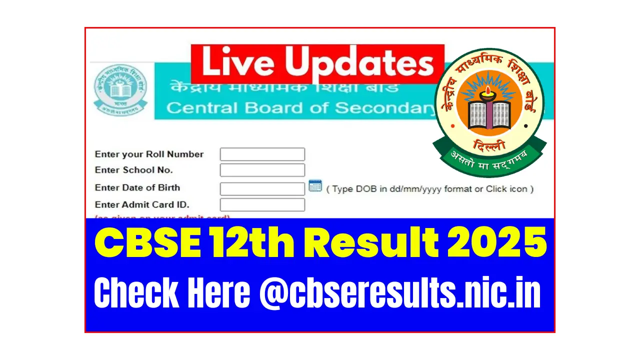 @cbseresults.nic.in 12th Result 2025 Live : CBSE Board 12th Result 2025 Live @cbseresults.nic.in